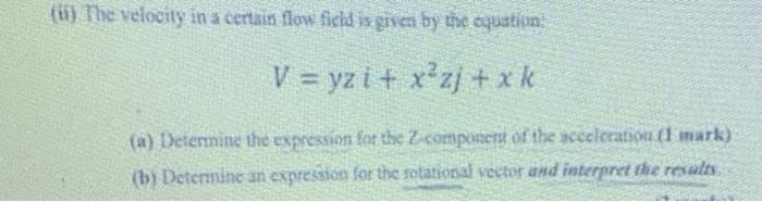 Solved fit) The velocity in a certain flow field is given by | Chegg.com