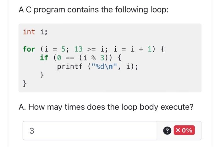 Solved A C program contains the following loop: A. How may | Chegg.com