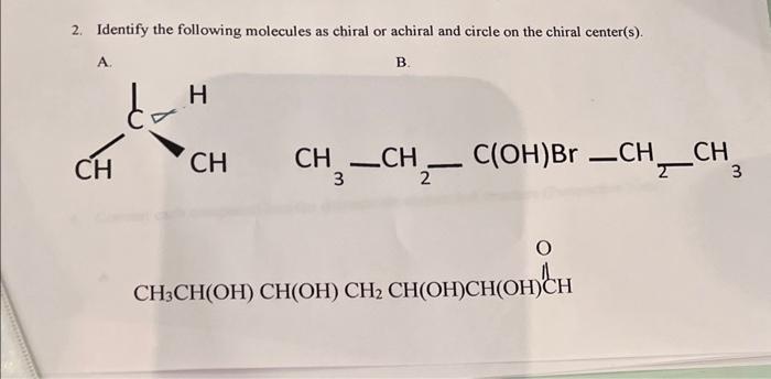 Solved 2. Identify The Following Molecules As Chiral Or | Chegg.com