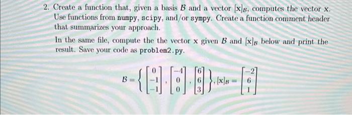 Solved Create a function that, given a basis B and a vector | Chegg.com