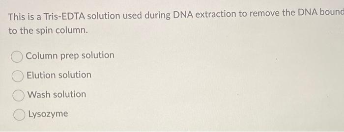 Solved This Is A Tris Edta Solution Used During Dna 9538