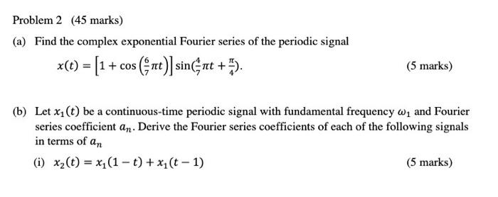Solved Problem 2 (45 marks) (a) Find the complex exponential | Chegg.com