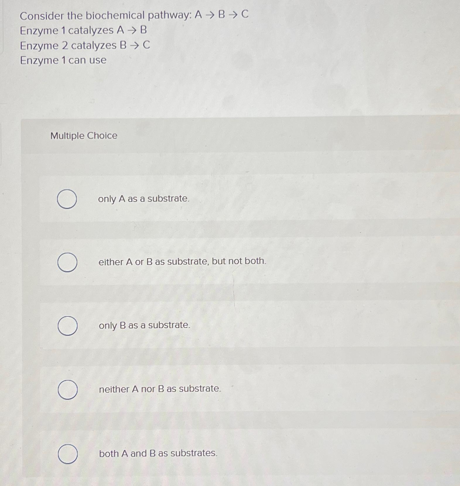 Solved Consider the biochemical pathway: A→B→CEnzyme 1 | Chegg.com