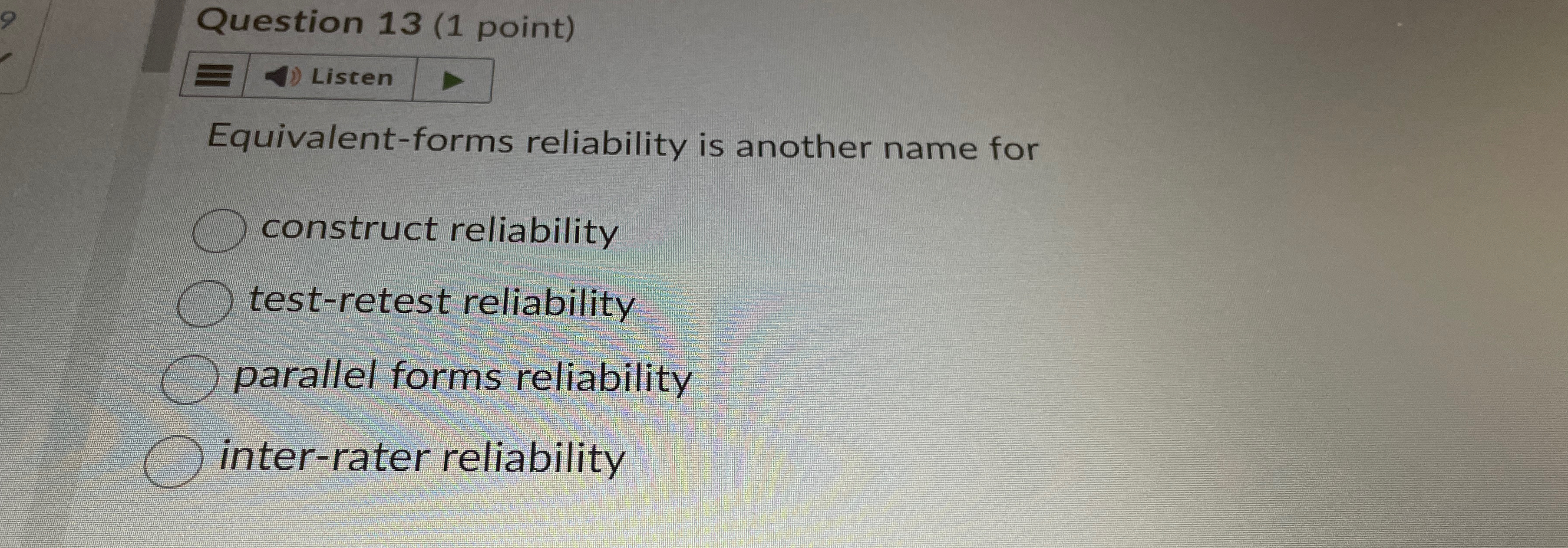 Solved Question 13 (1 ﻿point)Equivalent-forms reliability is | Chegg.com