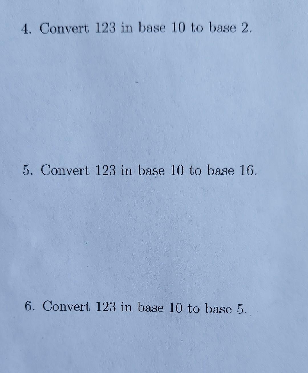 solved-4-convert-123-in-base-10-to-base-2-5-convert-123-chegg