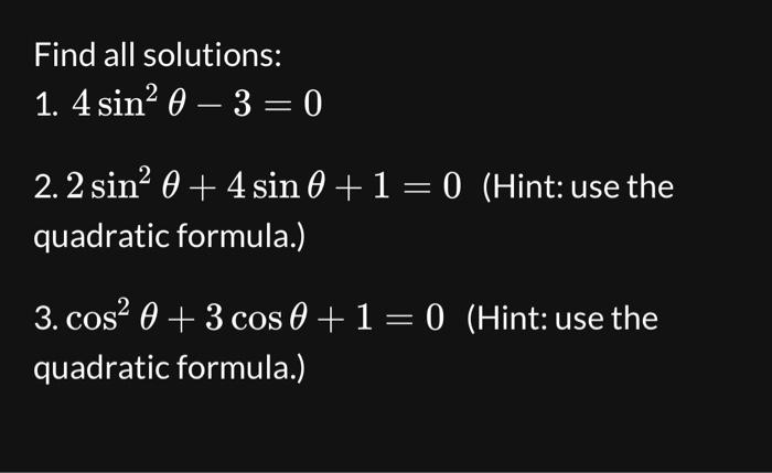 Solved Find all solutions: 1. 4sin2θ−3=0 2. 2sin2θ+4sinθ+1=0 | Chegg.com