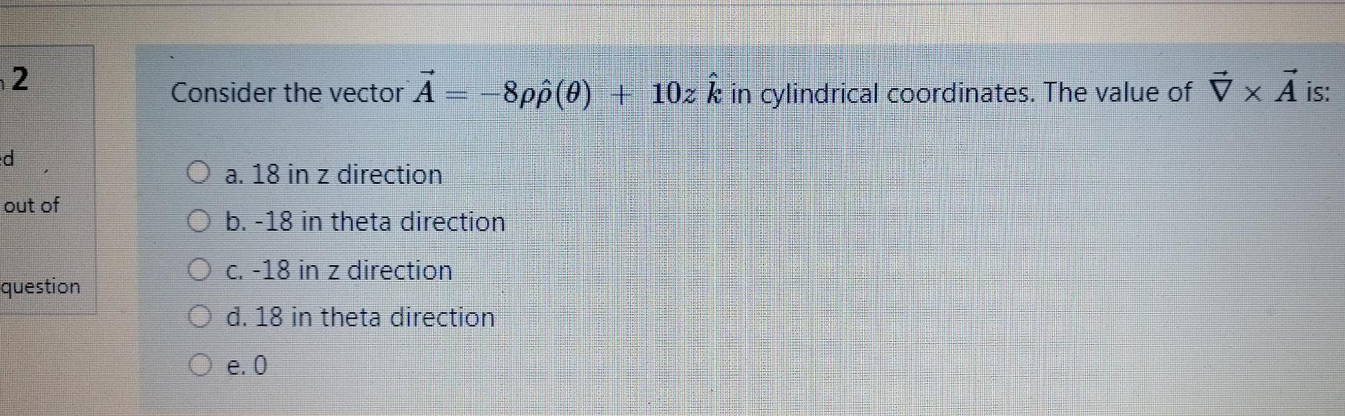 Solved 2 Consider The Vector A 8pp 0 10z A In Cylind Chegg Com