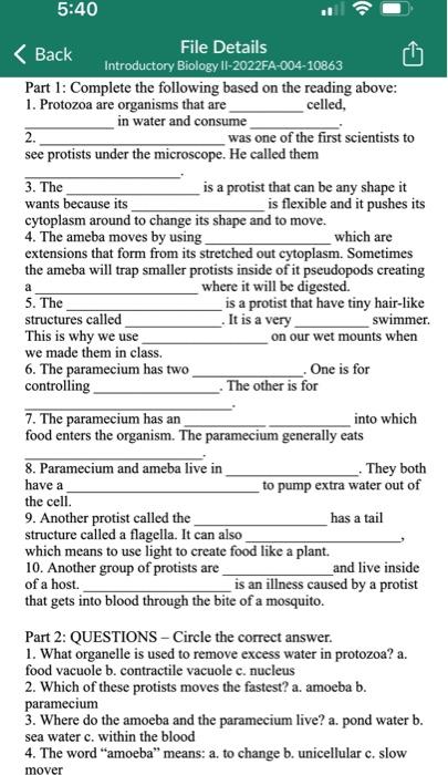 Part 1: Complete the following based on the reading above:
1. Protozoa are organisms that are celled, in water and consume
2.