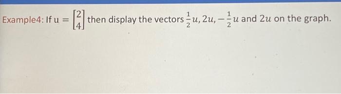Solved Example4: If u = 2) then display the vectors žu, 2u, | Chegg.com