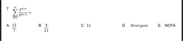 \[ 7 \sum_{n=1}^{\infty} \frac{2^{n+1}}{3^{2 n-1}}= \] A \( \frac{12}{7} \) B \( \frac{4}{21} \) C 12 D