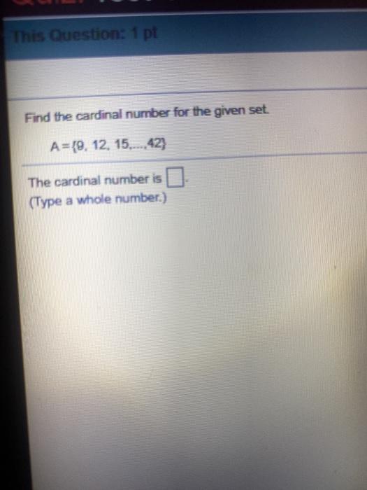 Solved This Question: 1 pt Find the cardinal number for the | Chegg.com