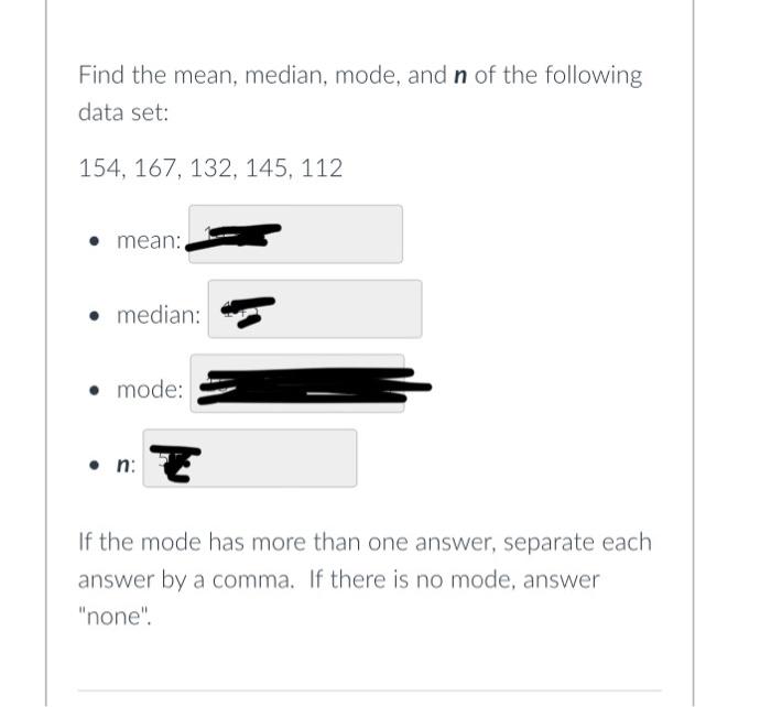 Solved Find the mean, median, mode, and n of the following | Chegg.com