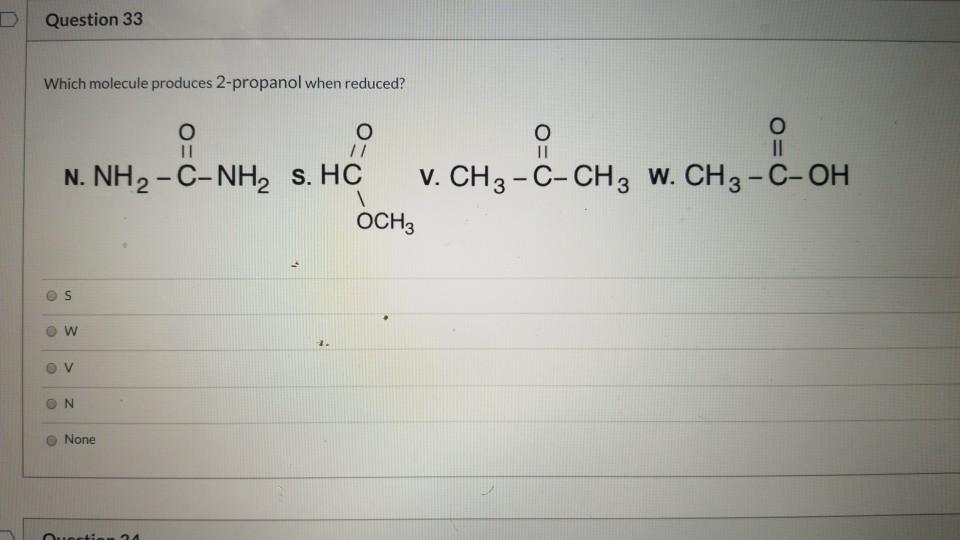 Question 33 Which Molecule Produces 2 Propanol When Chegg Com