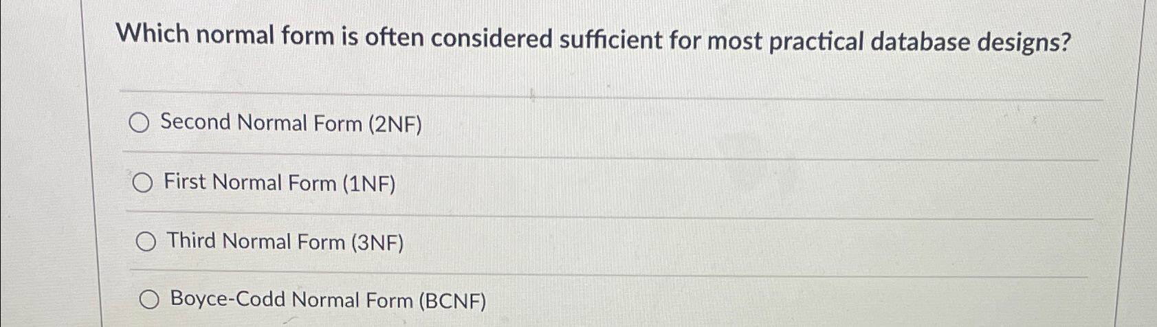 Solved Which normal form is often considered sufficient for | Chegg.com