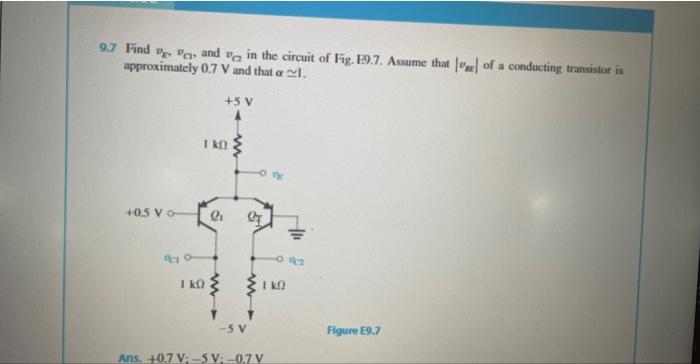\( 9.7 \) Find \( v_{E}, v_{C} \), and \( v_{C Z} \) in the circuit of Fig. E9.7. Assume that \( \left|v_{a r}\right| \) of a