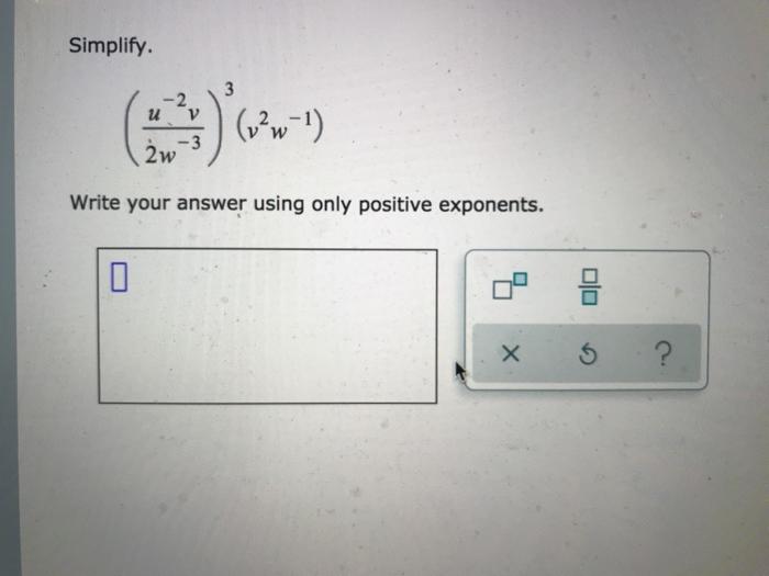 Solved Simplify. 3 -2 u V (v?w-1) Write your answer using | Chegg.com