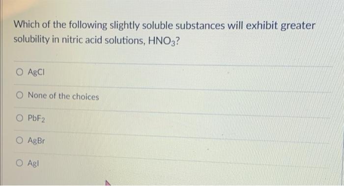 Solved Which of the following slightly soluble substances Chegg