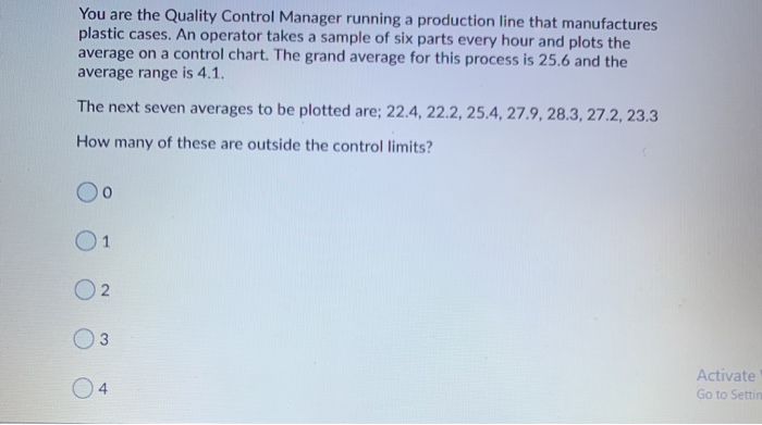 Solved You are the Quality Control Manager running a | Chegg.com
