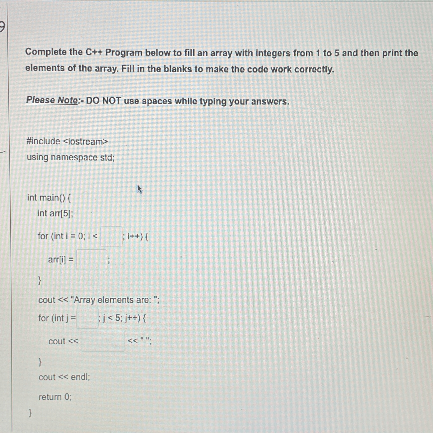 Solved Complete the C++ ﻿Program below to fill an array with | Chegg.com