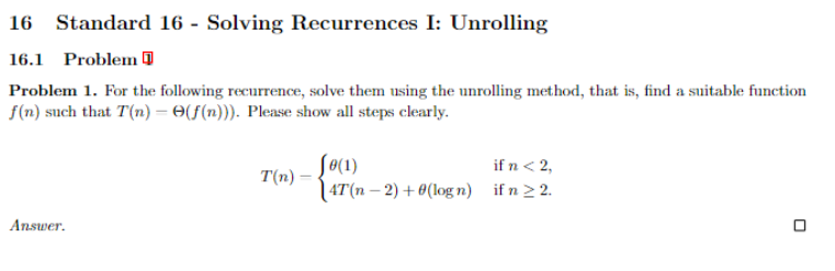 Unrolling Method Solved 16 Standard 16 - Solving Recurrences I: | Chegg.com