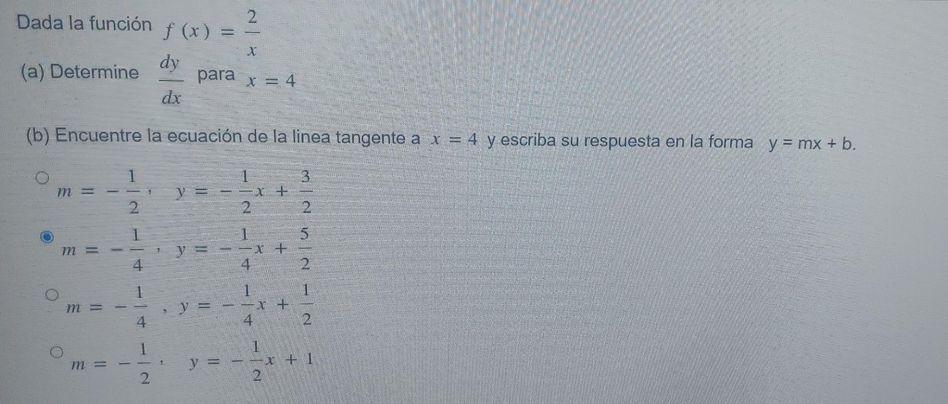 Dada la función ƒ (x) dy (a) Determine M = 0 (b) Encuentre la ecuación de la linea tangente a x = 4 y escriba su respuesta en