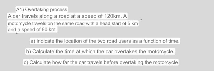 Solved A1 Overtaking process A car travels along a road at