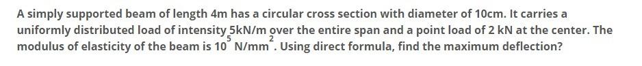Solved A simply supported beam of length 4m has a circular | Chegg.com