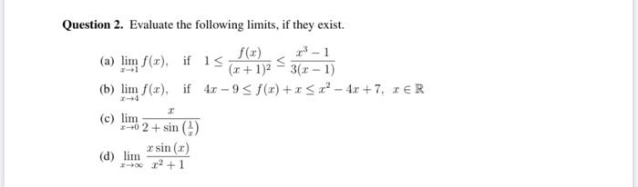 Solved Question 2. Evaluate the following limits, if they | Chegg.com