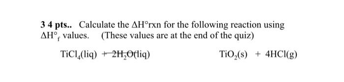34 pts.. Calculate the ΔH∘rxn for the following | Chegg.com