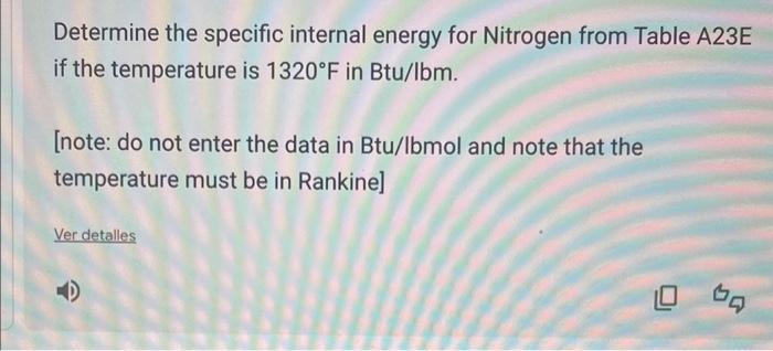 Solved Determine the specific internal energy for Nitrogen | Chegg.com