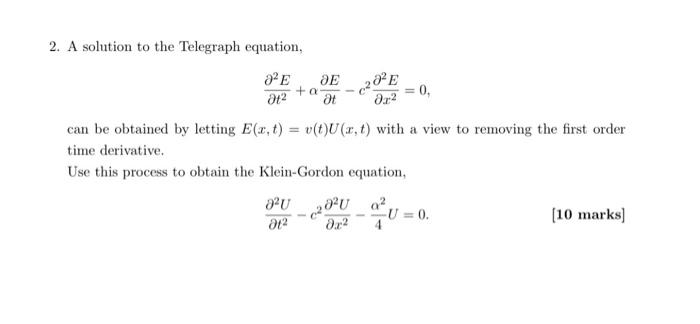 Solved 2. A solution to the Telegraph equation, + ӘE at 20E | Chegg.com