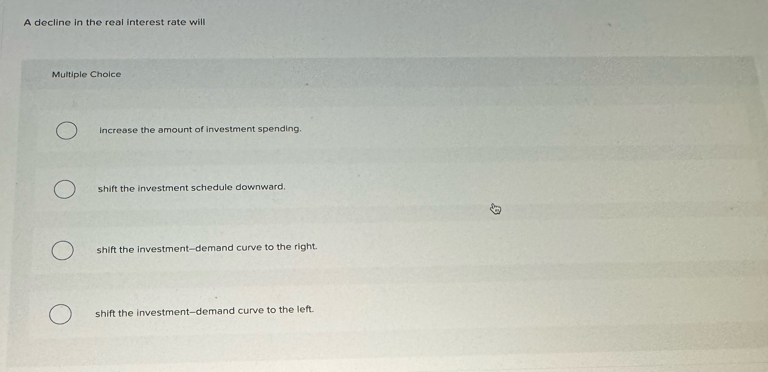 Solved A decline in the real interest rate willMultiple | Chegg.com