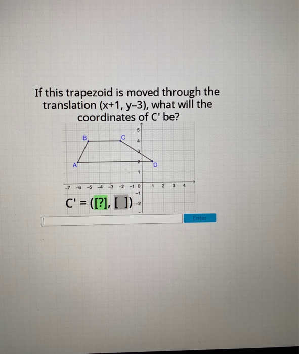 Solved If This Trapezoid Is Moved Through The Translation Chegg Com