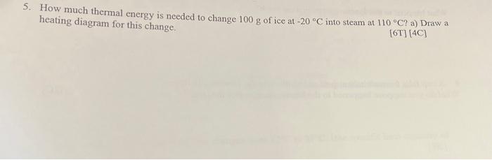 Solved 5. How much thermal energy is needed to change 100 g | Chegg.com