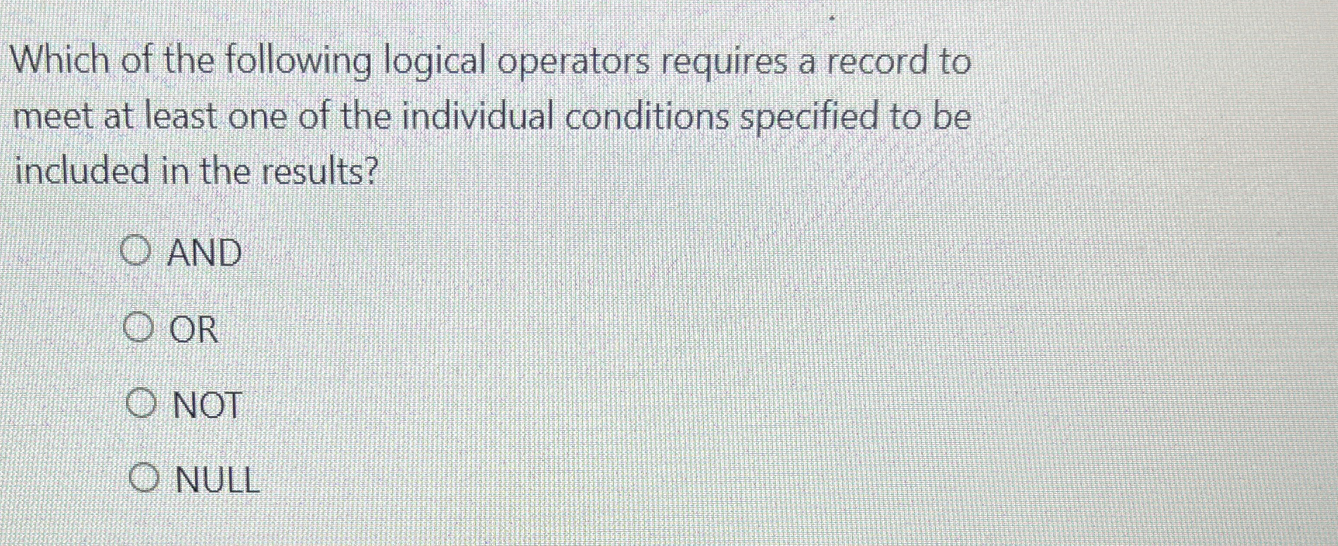 Solved Which of the following logical operators requires a | Chegg.com