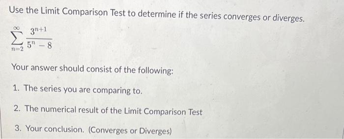 Solved Use the Limit Comparison Test to determine if the | Chegg.com
