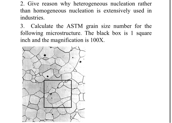 2 Give Reason Why Heterogeneous Nucleation Rather Chegg Com