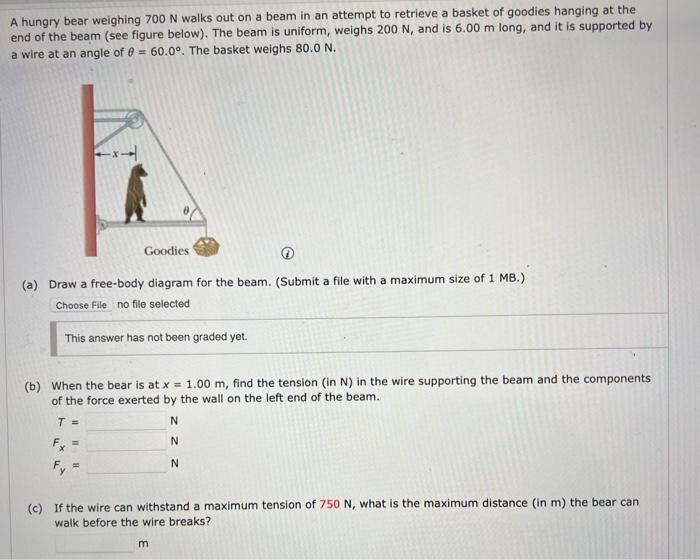 Solved A hungry bear weighing 700 N walks out on a beam in | Chegg.com