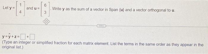 Solved Let Y 14 And U 63 Write Y As The Sum Of A Vector 3279