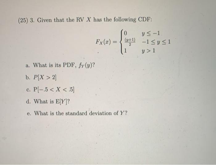 Solved (25) 3. Given that the RV X has the following CDF: | Chegg.com