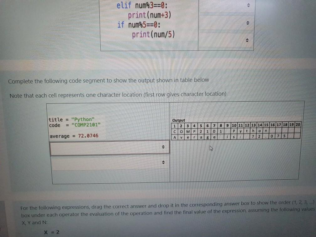 Solved print(num/5) Complete the following code segment to | Chegg.com