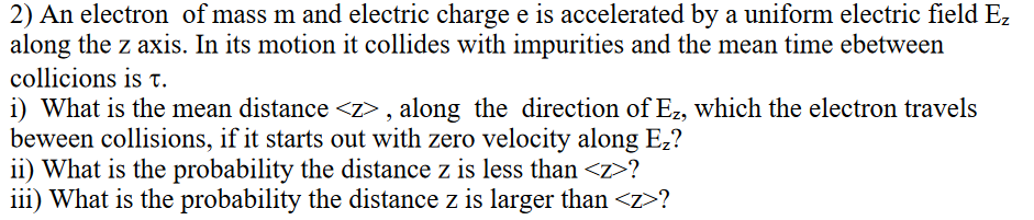 Solved An electron of mass m ﻿and electric charge e ﻿is | Chegg.com