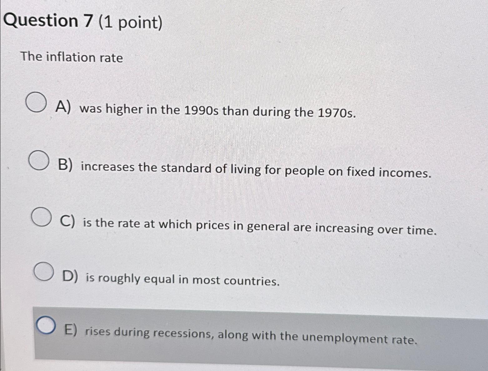 Solved Question 7 (1 ﻿point)The inflation rateA) ﻿was higher | Chegg.com