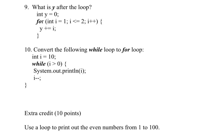 Solved 9. What is y after the loop? int y = 0; for (int i = | Chegg.com