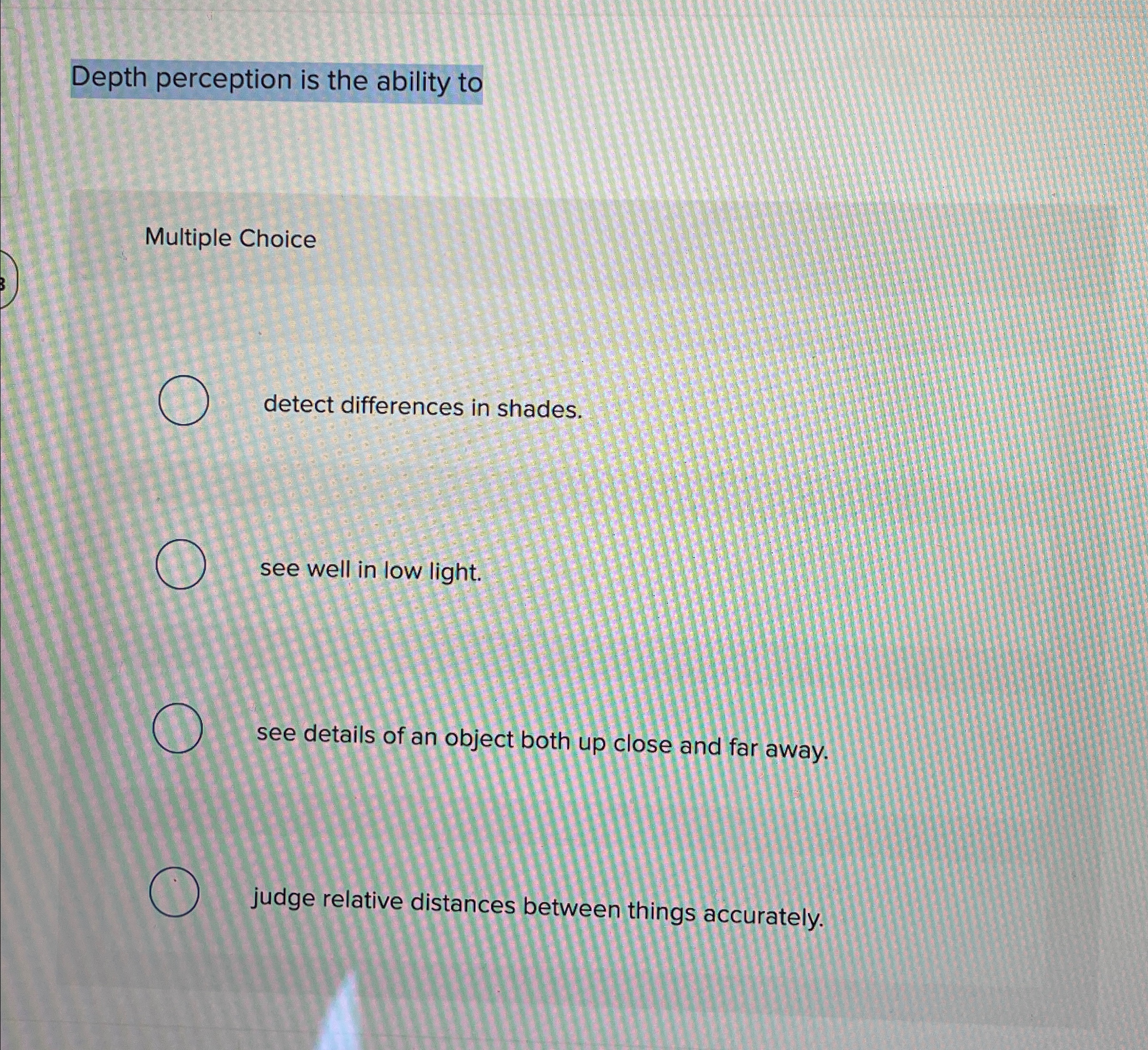Solved Depth perception is the ability toMultiple Choice | Chegg.com