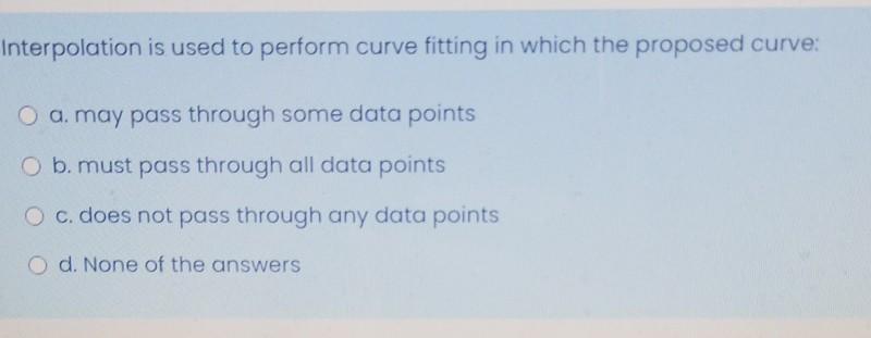 Solved Interpolation is used to perform curve fitting in | Chegg.com