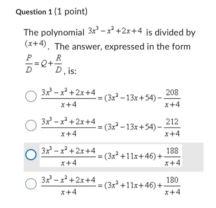 Solved The polynomial 3x3−x2+2x+4 is divided by (x+4). The