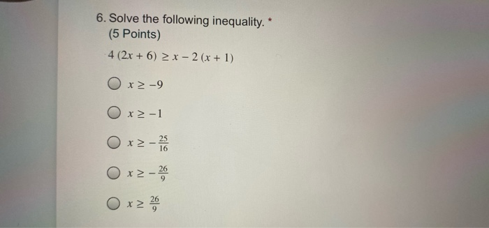 Solved 6. Solve the following inequality. * (5 Points) 4 (2x | Chegg.com
