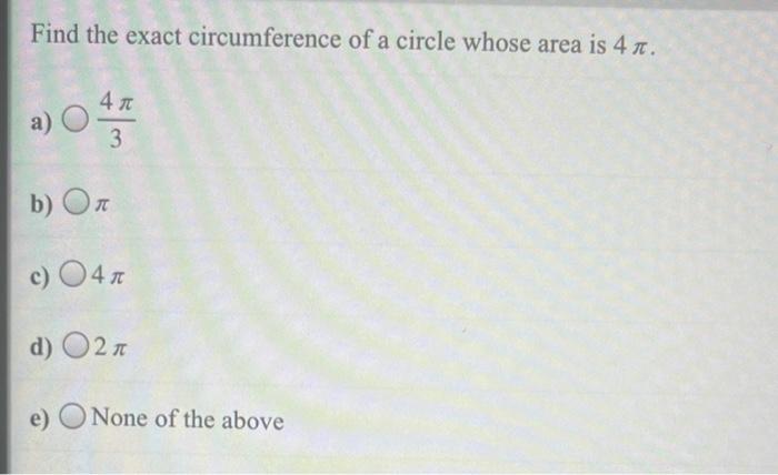 Solved Find the exact circumference of a circle whose area | Chegg.com