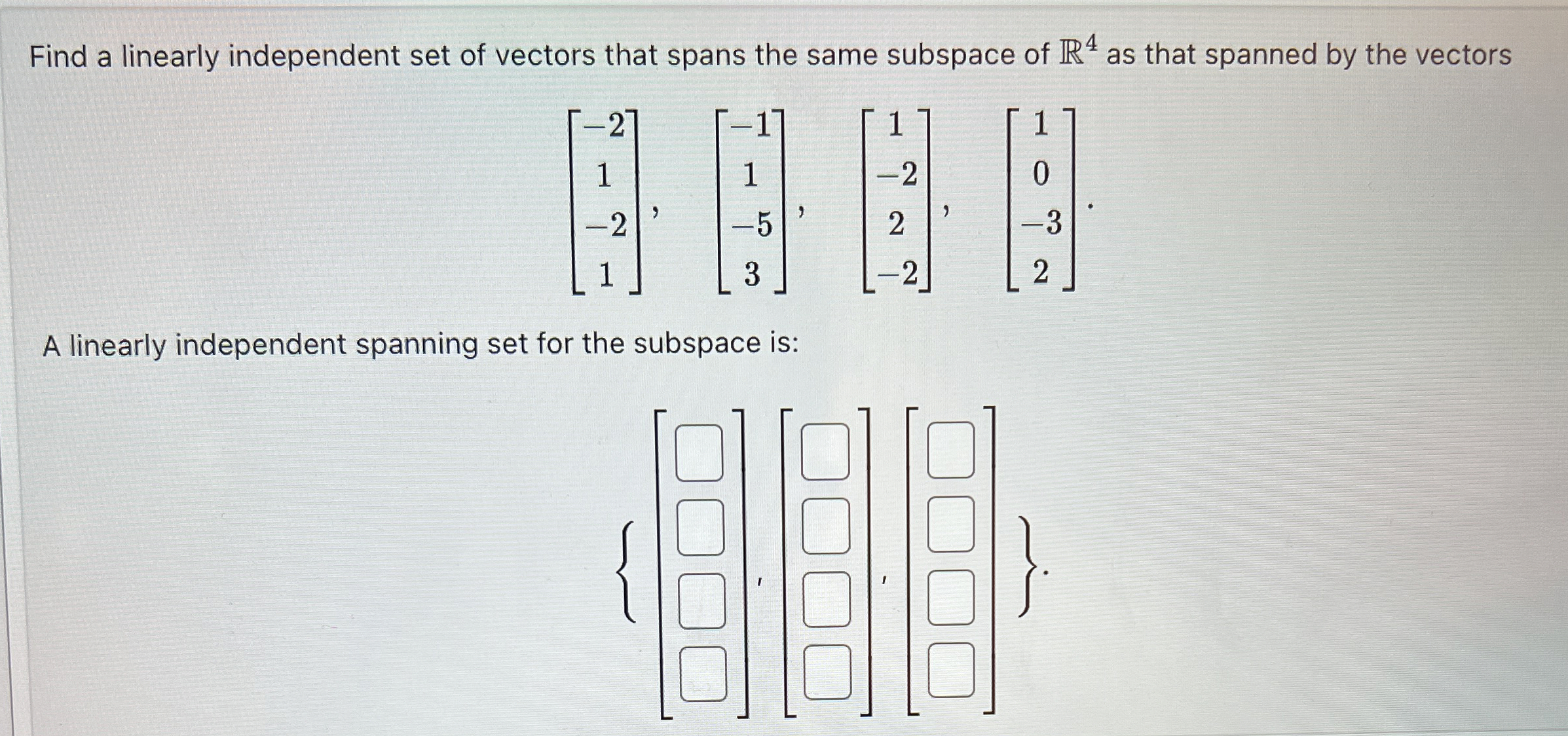 Solved Find a linearly independent set of vectors that spans | Chegg.com